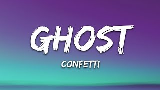 Confetti  Ghost Lyrics [upl. by Eyar829]