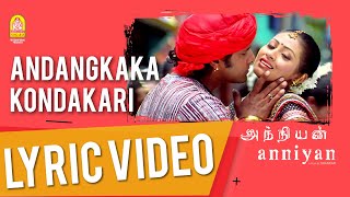 Anniyan  Andangkaka Kondakari  Lyrical Video  Vikram  Shankar  Harris Jayaraj  Ayngaran [upl. by Nadabb991]