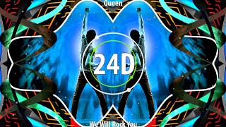 Queen  We Will Rock You 24D AUDIO🎧 Use Headphones [upl. by Vashtee]