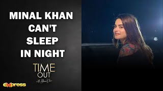 Minal Khan Cant Sleep In Night  Time Out with Ahsan Khan  Express TV [upl. by Creamer267]