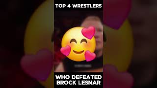 Top 4 wrestlers defeated brock lesnar  romanreigns wwe shorts ytshorts brocklesnar [upl. by Eseerahs]