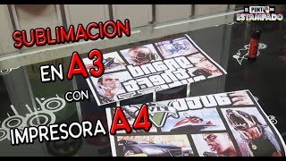 COMO HACER UN ESTAMPADO SUBLIMACIÓN A3 CON UNA IMPRESORA A4 [upl. by Ahsaet]