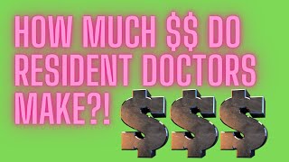 How much money do RESIDENT DOCTORS make [upl. by Anayik]