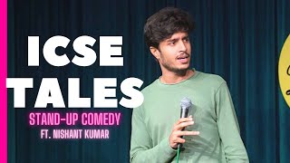 ICSE Tales  Standup Comedy by Nishant Kumar [upl. by Yelknirb]