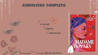 Audiolivro MADAME BOVARY  PARTE 2 CAP 12 A 14 [upl. by Daria]