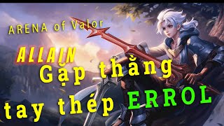 Arena of Valor Allain Game Play Allain Đụng Độ Kỵ Sỹ Tay Thép và Cái Kết [upl. by Einegue]