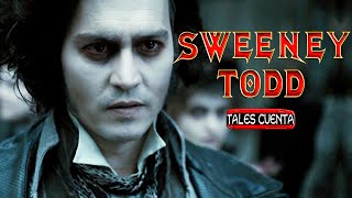 EL BARBERO DEMONIACO SWEENEY TODD RESUMEN Tales Cuenta [upl. by Ettenav]