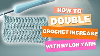 how to crochet double crochet increase stitch using nylon yarn [upl. by Odlopoel259]