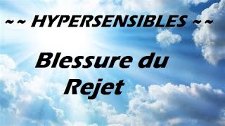 Hypersensiblesblessure du rejet séance dhypnose thérapeutique 1 [upl. by Ajile]