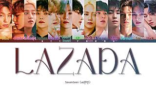 SEVENTEEN 세븐틴  LAZADA Song  Lyrics [upl. by Nivlem]