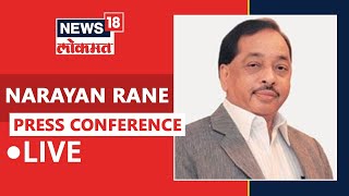 Narayan Rane LIVE  Press Conference  BJP  Uddhav Thackeray  Marathi News  News 18 Lokmat [upl. by Oznerol]