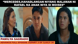 PAMILYA SAGRADOADVANCE FULL EPISODE 32PART 3 OF 3JULY 302024 [upl. by Martres]