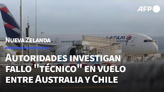 Autoridades investigan fallo quottécnicoquot en vuelo de LATAM entre Australia y Chile  AFP [upl. by Jemima]