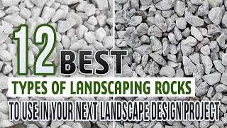 12 Types Of Landscaping Rocks To Use In Your Next Landscape Design Project [upl. by Nivanod888]