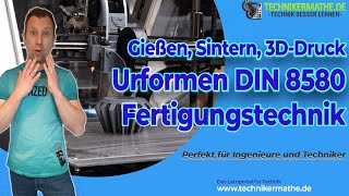 Urformen  Gießen Sintern Generative Verfahren 3DDruck  Optimal für Ingenieure amp Techniker [upl. by Georgiana362]