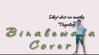 BINALEWALABYMICHAEL DUTCHI LIBRANDACOVER ARGIE REPOLLO TAGALOG SONG [upl. by Ciaphus922]