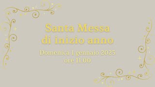 Messa di Inizio Anno  1 gennaio 2023 ore 1100 [upl. by Nnahs]