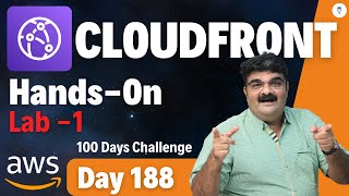 Day 188  AWS CloudFront HandsOn Lab 1  AWS Tutorial  AWS Bhavesh Atara [upl. by Nosreme]