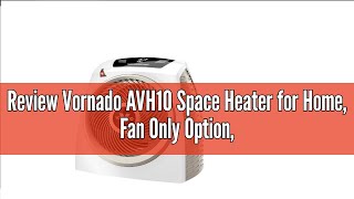 Review Vornado AVH10 Space Heater for Home Fan Only Option Digital Display with Adjustable Thermos [upl. by Rosmunda786]