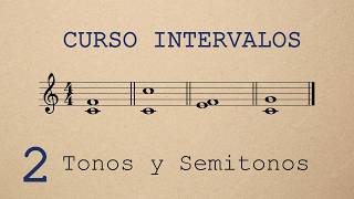 Curso Intervalos Musicales  Clase 2  Tonos y Semitonos [upl. by Ed409]