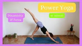 Power Yoga 45 Minuti  Dinamicità e Forza [upl. by Arlyne]