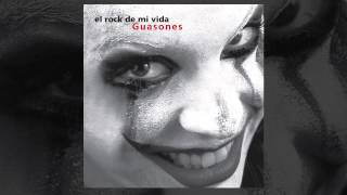 Guasones  El Rock de mi vida AUDIO FULL ALBUM 2007 [upl. by Nan]