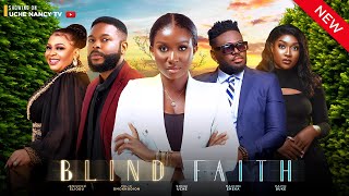 A BLIND FAITH New Movie Sonia Uche Jennifer Eliogu Felix Omokhodio 2023 Nigerian Nollywood Movie [upl. by Ammamaria]