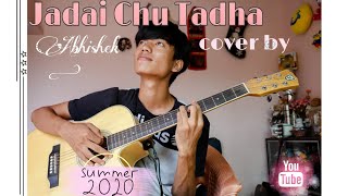 Jadai chu tadha  Unplugged guitar cover  2020 special Lyrical video by Abhishek Rai [upl. by Atiuqcaj]