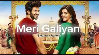 Meri Galiyan Song  Slowed Reverb  Hindi audio new version lyrics Song  Lavkush Kushwaha [upl. by Ratep]