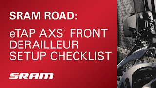 SRAM ROAD eTap AXS Front Derailleur Setup Checklist [upl. by Oribel]