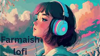 FARMAISH lofi song [upl. by Joost]