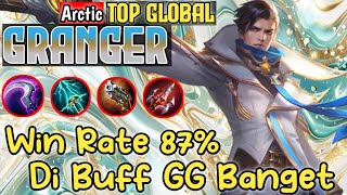 Win Rate 87 Di Buff GG Banget  Arctic Top Global Granger Gameplay  Mobile Legends [upl. by Julieta]