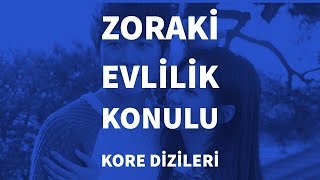 Zoraki Evlilik Konulu 5 Kore Dizisi Önerisi [upl. by Ahsiekrats]