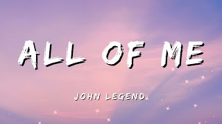 John Legend  ALL OF ME Lyrics [upl. by Thayne]