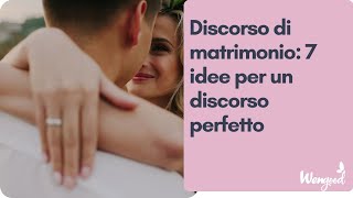 Discorso di matrimonio 7 idee per un discorso perfetto [upl. by Herrah]