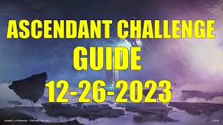 Destiny 2  Ascendant Challenge Guide and Location 12262023 [upl. by Ragen320]