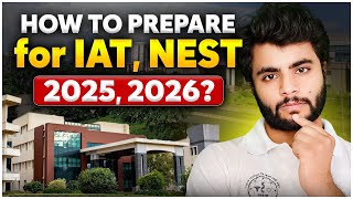 How to Prepare for IAT amp NEST 202526 [upl. by Euqirat]