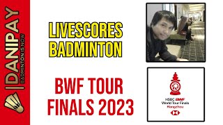 Livescores Day 1  Badminton BWF World Tour Final 2023 2 [upl. by Arlinda]