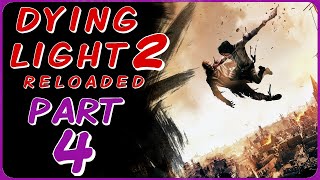 DYING LIGHT 2 RELOADED EDITION  PS5 WALKTHROUGH  PART 4  THE ONLY WAY OUT [upl. by Eenhpad]