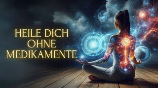 Heile dich natürlich – Diese Meditation verändert Alles [upl. by Ahsyia]