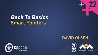 Back to Basics C Smart Pointers  David Olsen  CppCon 2022 [upl. by Inga136]