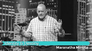 Maranatha Minute  Identity amp Destiny [upl. by Anayia]