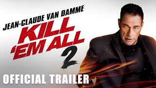 Kill Em All 2 is an action film  JeanClaude  Jacqueline Fernandez  MOVIESINFOC  newtrailer [upl. by Buiron]