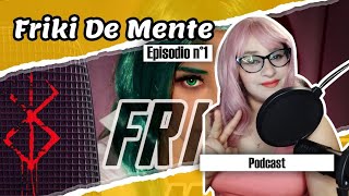 Friki de Mente Episodio 1  6 de noviembre 2021 Inicio del podcast ✌️🖤 [upl. by Garris881]