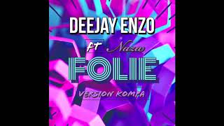 Deejay Enzo  Naza Folie Version Kompa Gouyad 2K20 [upl. by Mattheus802]