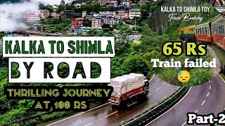 Kalka to Shimla by Bus at 100🌸Kalka to Shimla Toy Train 65😃 [upl. by Lidah786]