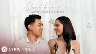 Sana Tayo Na  Darren Espanto x Jayda Lyrics [upl. by Sprage]