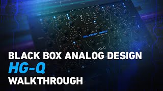 Black Box Analog Design HGQ  Walkthrough  Plugin Alliance [upl. by Erick]