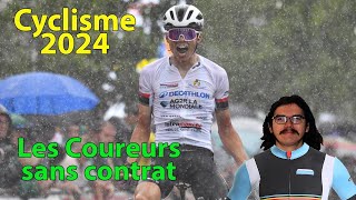 🚴‍♂️Cyclisme 2024🚴‍♂️  Les Coureurs sans contrat point n°1 Baudin Quintana Gaviria [upl. by Eilsek429]