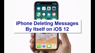 iPhone Deleting Messages By Itself on iOS 12 Fixed [upl. by Thurstan625]